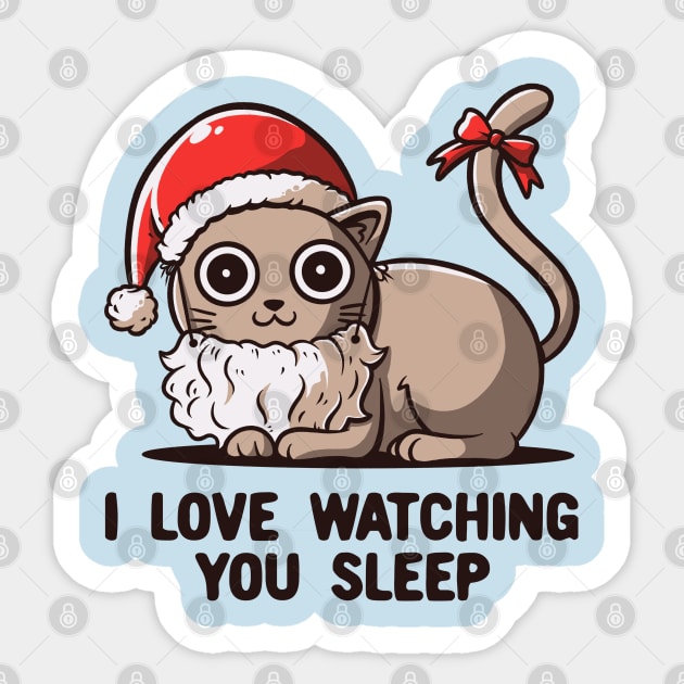 I Love Watching You Sleep - Funny Christmas Santa Cat Sticker by eduely